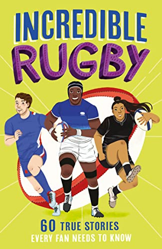 Incredible Rugby: A new fun-filled, illustrated children’s book packed with real-life stories, facts and trivia. The perfect gift for Father's Day