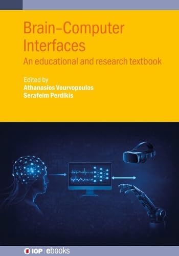 Brain-Computer Interfaces: An educational and research textbook
