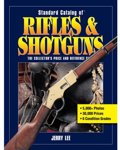 Standard Catalog of Rifles & Shotguns: The Collector's Price and Reference Guide