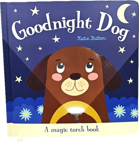 Goodnight Dog (A Magic Torch Book): An Interactive Bedtime Story for Children Aged 3+
