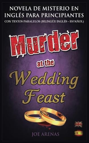 Murder at the Wedding Feast: Novela de Misterio en Inglés para Principiantes con Textos Paralelos (Bilingüe Inglés - Español)