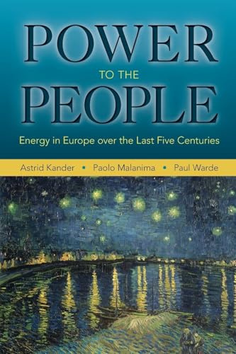 Power to the People: Energy In Europe Over The Last Five Centuries (The Princeton Economic History Of The Western World): 46