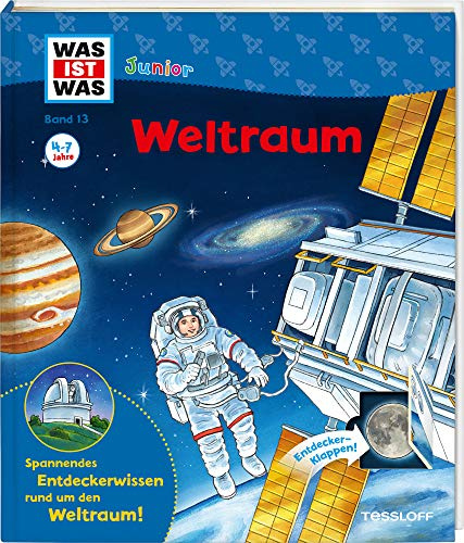 WAS IST WAS Junior Band 13. Weltraum / Sterne, Planeten, Galaxien, unser Sonnensystem / Wie wird man Astronaut? / Klappenbuch für Kinder ab 4 Jahren: ... (WAS IST WAS Junior Sachbuch, Band 13)