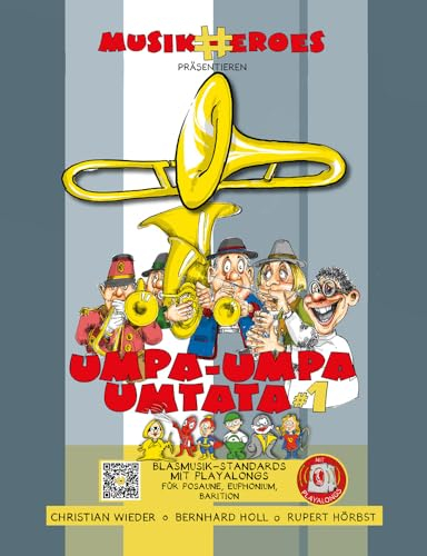 MusikHeroes Umpa-Umpa Umtata #1 - Posaune: Blasmusik-Partitur mit Playalongs in Bb für Posaune, Bariton oder andere Instrumente aus Messing