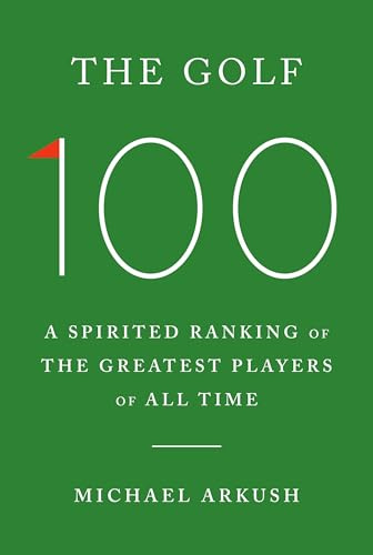 The Golf 100: A spirited ranking of the greatest players of all time