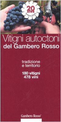 I vitigni autoctoni del Gambero Rosso. Ediz. illustrata