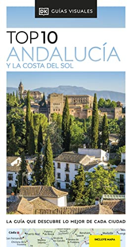 Andalucía y la Costa del Sol (Guías Visuales TOP 10): La guía que descubre lo mejor de cada ciudad (Guías de viaje)