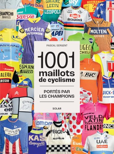 1001 maillots de cyclisme: portés par les champions