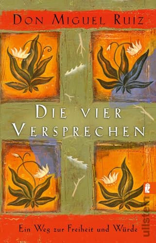 Die vier Versprechen: Ein Weg zur Freiheit und Würde | Nr. 1 Bestseller: Der spirituelle Klassiker für ein erfülltes und glückliches Leben im Sinne der Tolteken