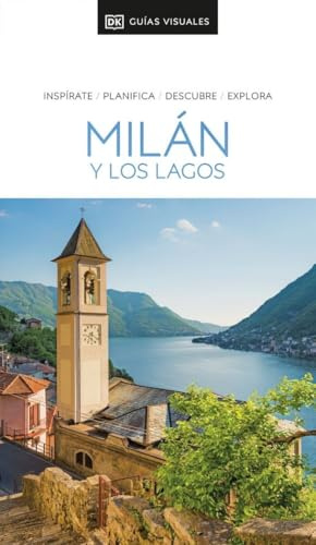 Milán y los Lagos (Guías Visuales): Inspirate, planifica, descubre, explora (Guías de viaje)