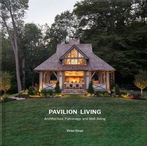 Pavilion Living: Architecture, Patronage, and Well-Being