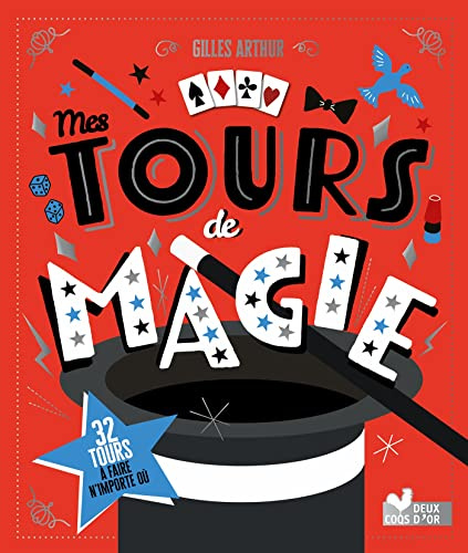 Mes tours de magie - avec 32 tours à faire n'importe où