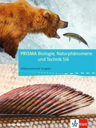 PRISMA Biologie, Naturphänomene und Technik 5/6. Differenzierende Ausgabe Baden-Württemberg: Schulbuch Klasse 5/6 (PRISMA Biologie. Differenzierende Ausgabe)