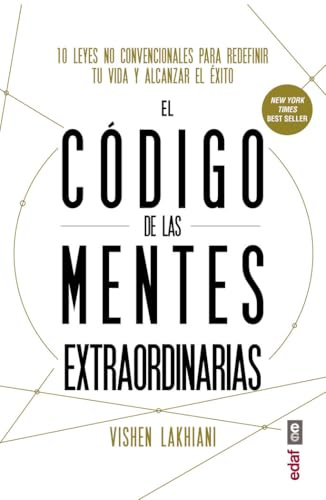 El código de las mentes extraordinarias: 10 leyes no convencionales para redefi nir tu vida y alcanzar el éxito (Psicología y autoayuda)