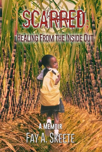 Scarred: Healing From The Inside Out