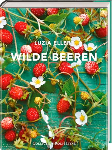 Wilde Beeren: Lustvoller Landgenuss