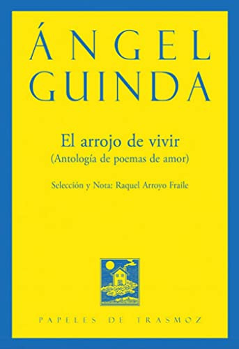 El arrojo de vivir: Antología de poemas de amor: 319 (Olifante)