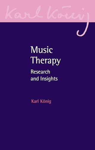 Music Therapy: Research and Insights: 23 (Karl König Archive)