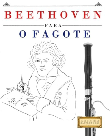 Beethoven para o Fagote: 10 peças fáciles para o Fagote livro para principiantes