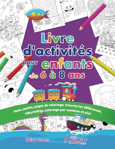 Livre d'activités pour enfants de 6 à 8 ans: Mots cachés, pages de coloriage, trouvez les différences, labyrinthes, coloriage par numéros et plus
