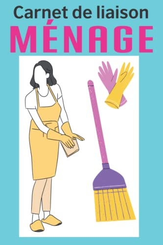 carnet de liaison ménage: Cahier de suivi et transmission de soins à domicile | Planificateur de ménage pour planifier les tâches ménagères de la maison | Journal de suivi pour liaison aide à domicile