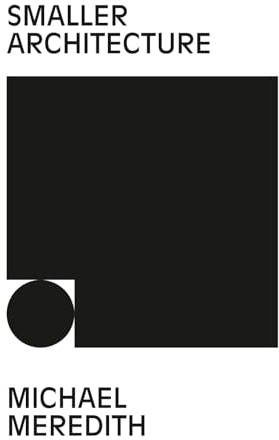 Smaller Architecture (Architecture Exchange Memo Series)