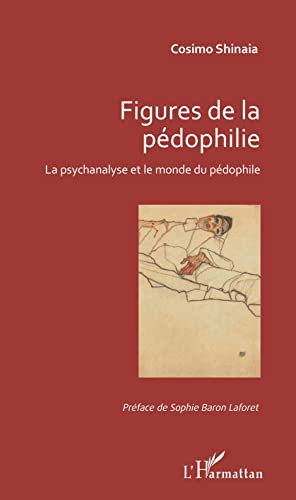 Figures de la pédophilie: La psychanalyse et le monde du pédophile