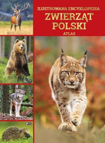 Ilustrowana encyklopedia zwierząt Polski. Atlas