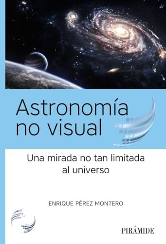 Astronomía no visual: Una mirada no tan limitada al universo (Ciencia Hoy)