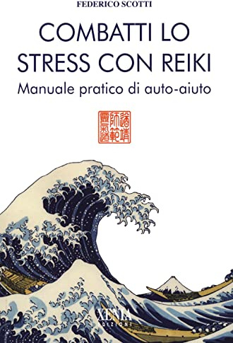 Combatti lo stress con reiki. Manuale pratico di auto-aiuto