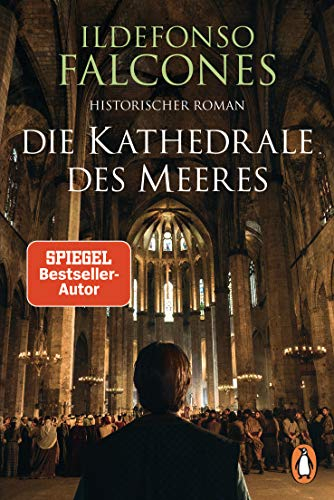 Die Kathedrale des Meeres: Historischer Roman (Die Kathedrale-des-Meeres-Reihe, Band 1)