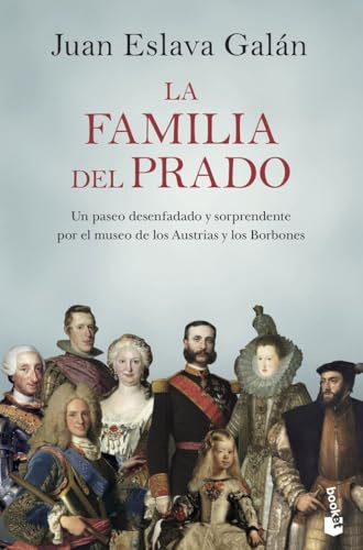 La familia del Prado: Un paseo desenfadado y sorprendente por el museo de los Austrias y los Borbones (Historia)