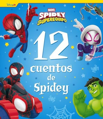 Spidey y su superequipo. 12 cuentos de Spidey: Recopilatorio de cuentos