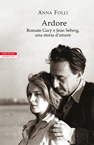 ARDORE. ROMAIN GARY E JEAN SEBERG, UNA STORIA D’AMORE