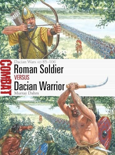 Roman Soldier vs Dacian Warrior: Dacian Wars AD 85–106: 80
