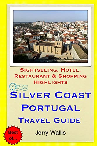 Silver Coast, Portugal Travel Guide: Sightseeing, Hotel, Restaurant & Shopping Highlights