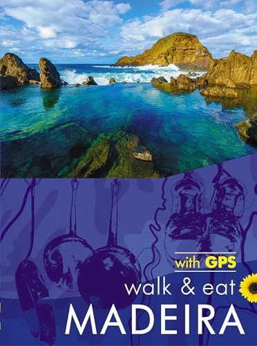 Madeira Walk & Eat Sunflower Guide: Walks, restaurants and recipes Updated January 2024(Sunflower Walk & Eat Guide)