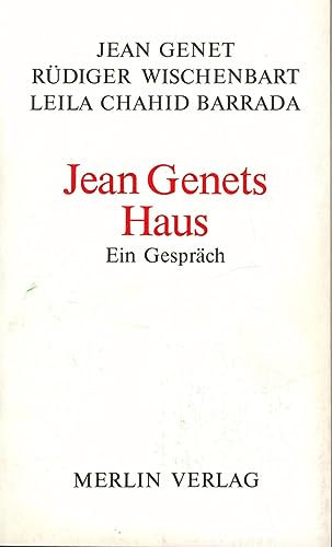 Jean Genets Haus: Ein Gespräch