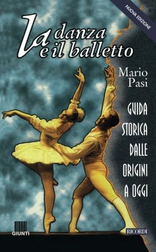 La danza e il balletto. Guida storica dalle origini a oggi (Guide alla musica)