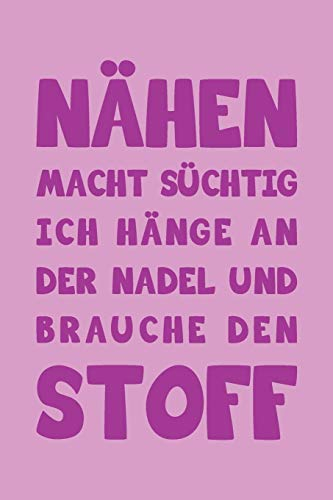 Nähen macht süchtig, ich hänge an der Nadel und brauche den Stoff: Liniertes Notizbuch, Journal, Tagebuch, Organizer, Planer, Notizen