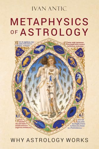Metaphysics of Astrology: Why Astrology Works (Existence - Consciousness - Bliss)