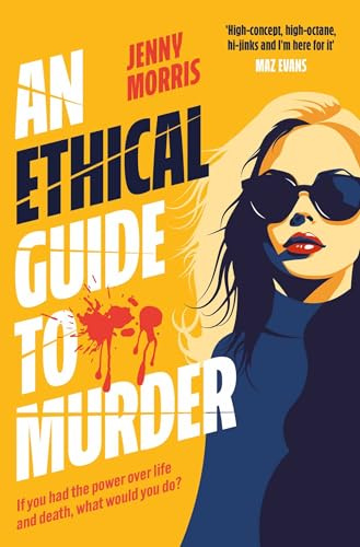 An Ethical Guide To Murder: The darkly twisted debut thriller of the year