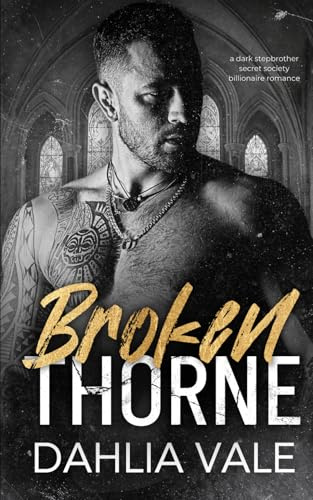 Broken Thorne: A Dark Stepbrother Secret Society Billionaire Romance (The Sinclairs)