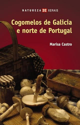 Cogomelos de Galicia e norte de Portugal (TURISMO / OCIO - MONTES E FONTES - Guías da natureza)