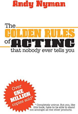 The Golden Rules of Acting: That Nobody Ever Tells You