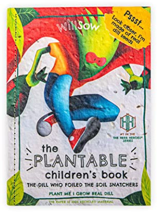 The Dill Who Foiled the Soil Snatchers: Plantable Childrens Book (Plantable Children's Book: Read Me Seed Me: Herb Heroes, 2)