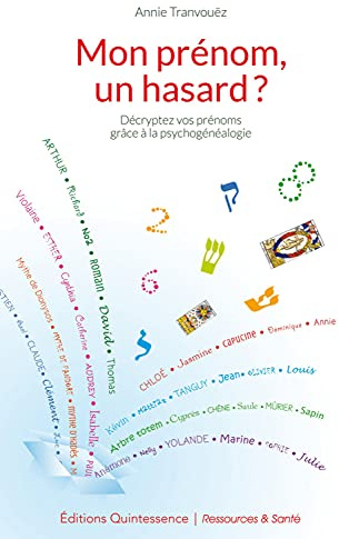 Mon prénom, un hasard ? Décryptez vos prénoms grâce à la psychogénéalogie