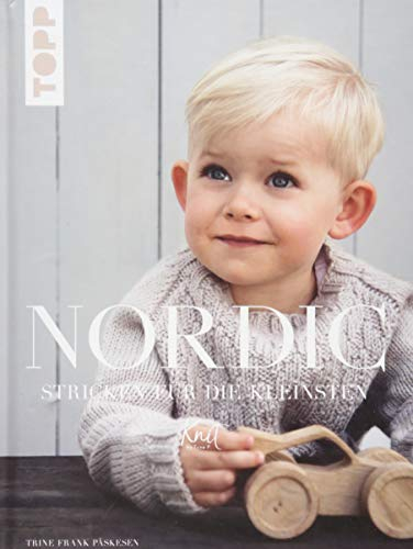 Nordic. Stricken für die Kleinsten: Skandinavisches Design für Kinder im Alter von 0-6 Jahren