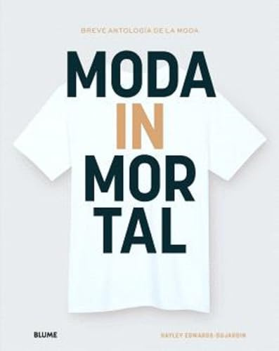 Moda inmortal: Breve antología de la moda (DISE?O)