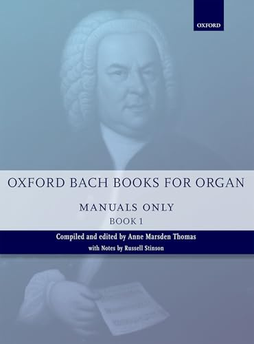Oxford Bach Books for Organ: Manuals Only, Book 1: Grades 2-5